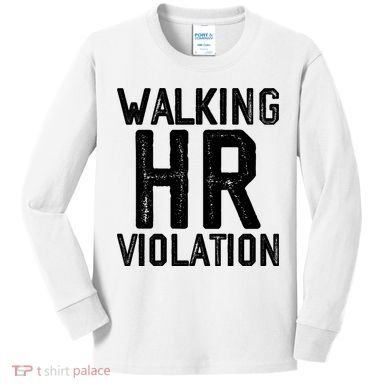 Walking HR Violation HR Human Resources Nightmare Kids Long Sleeve Shirt
