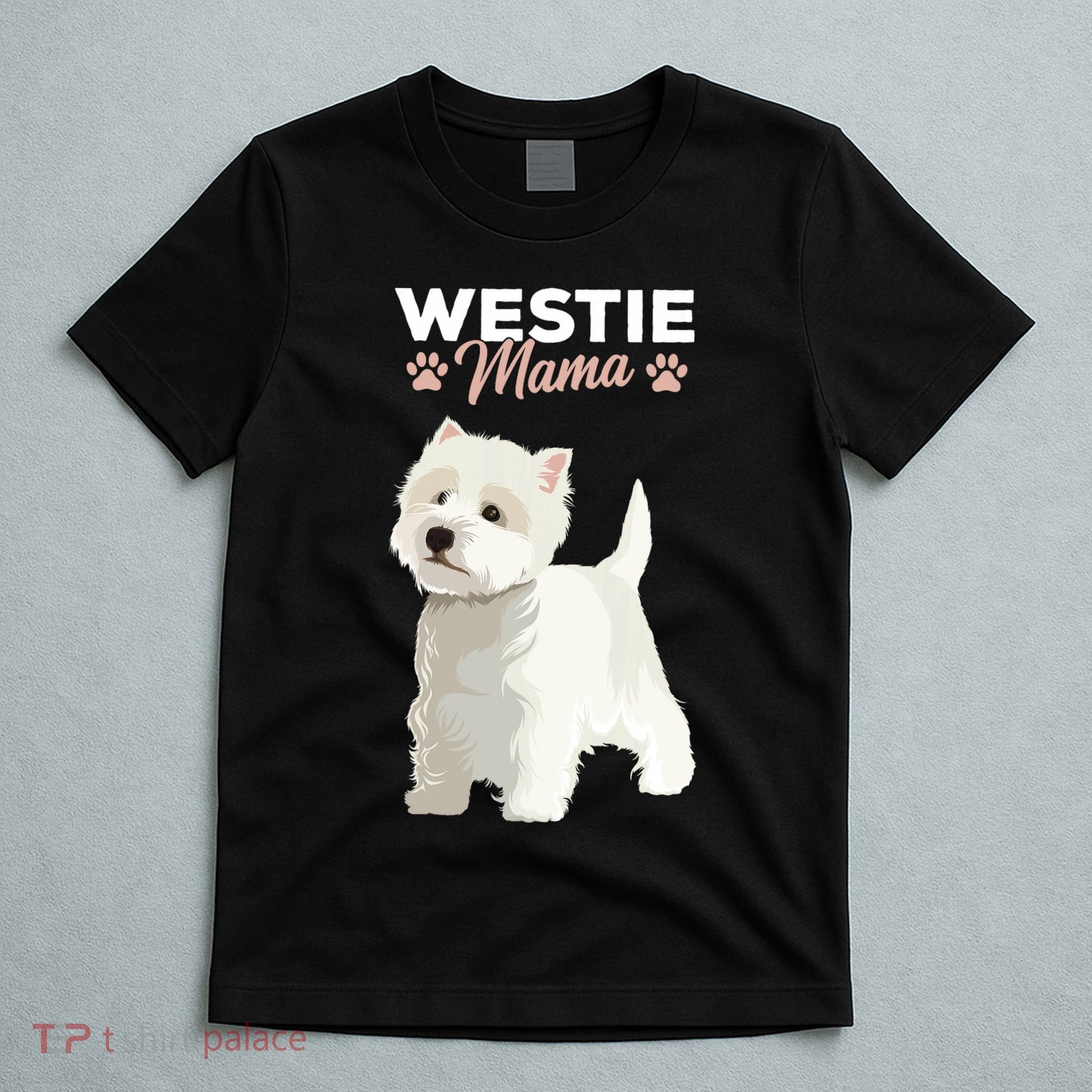 West Highland White Terrier Mama Dog Westie Mom T-Shirt