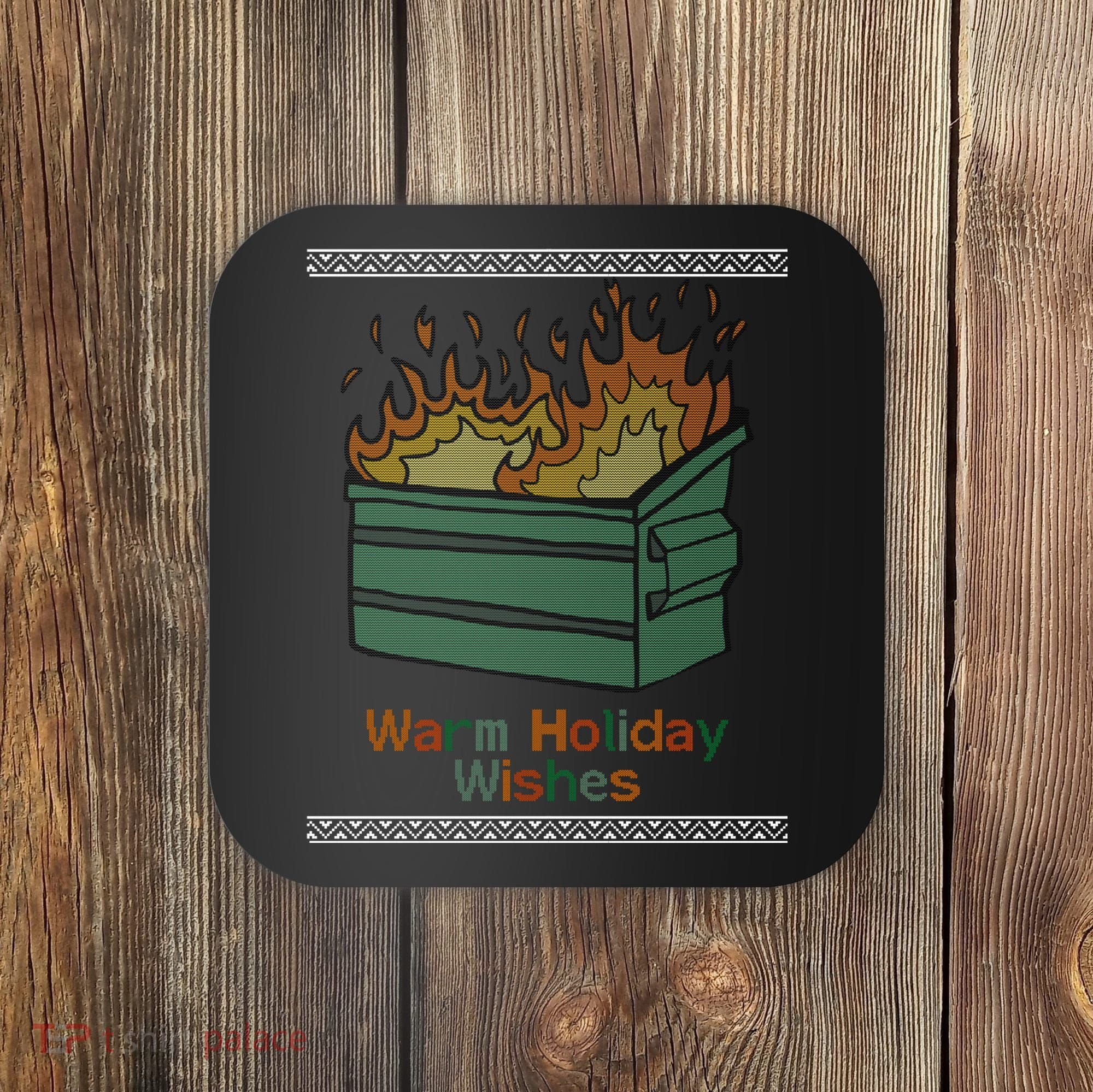 Warm Holiday Wishes Trash Can Flame Ugly Christmas Coaster