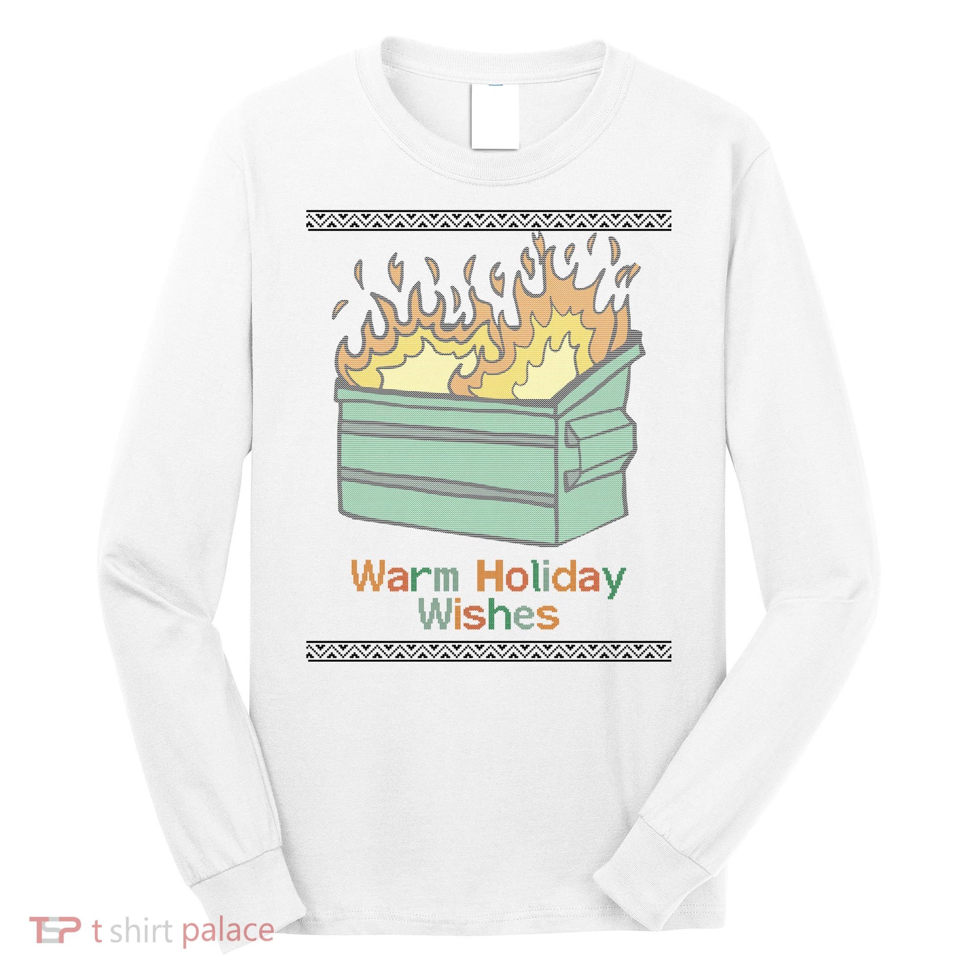 Warm Holiday Wishes Trash Can Flame Ugly Christmas Long Sleeve Shirt