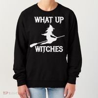 Witch Halloween What Up Witches With A Broomstick Women's Sweatshirt thumb 0