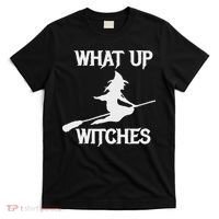 Witch Halloween What Up Witches With A Broomstick T-Shirt thumb 0