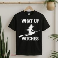 Witch Halloween What Up Witches With A Broomstick T-Shirt thumb 2