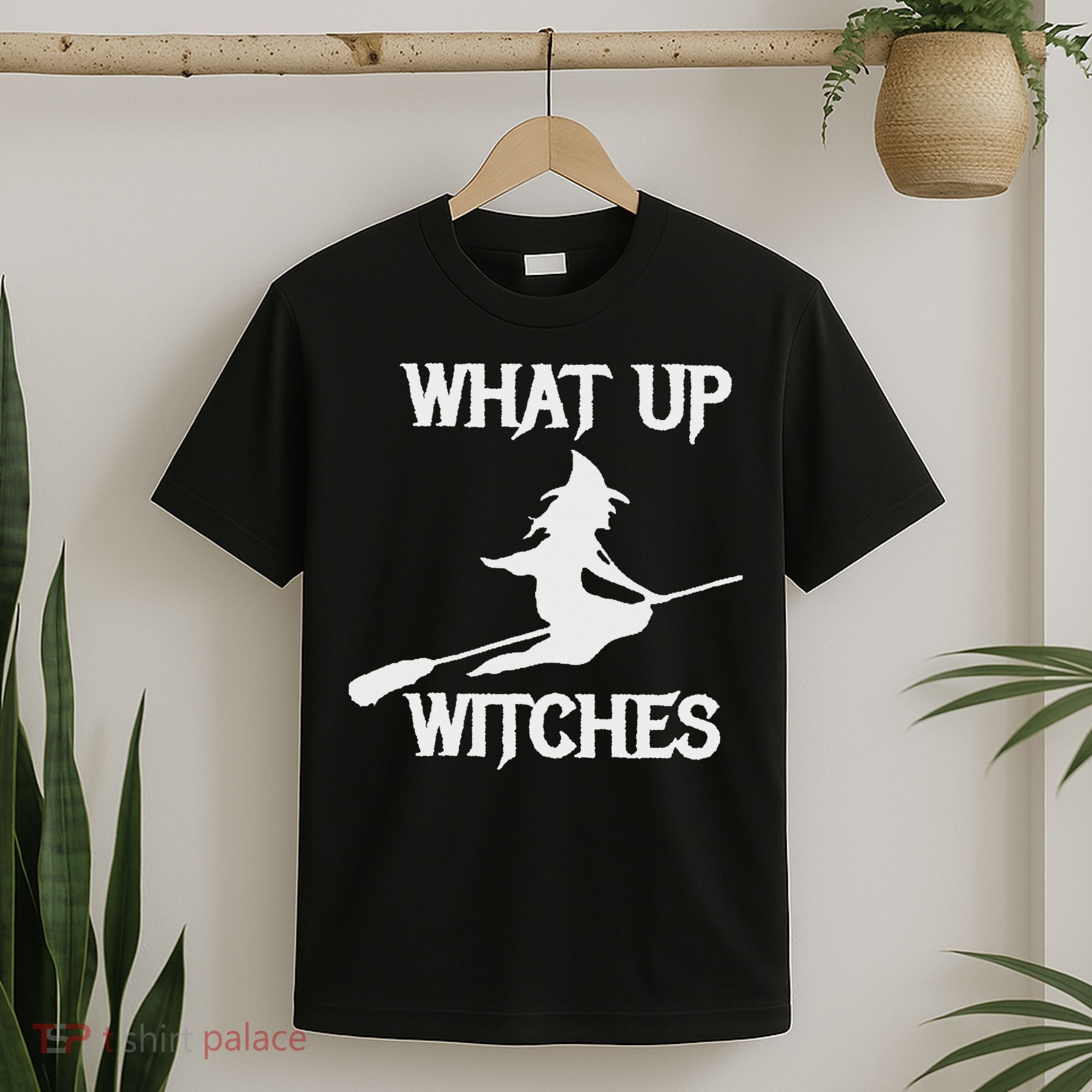 Witch Halloween What Up Witches With A Broomstick T-Shirt