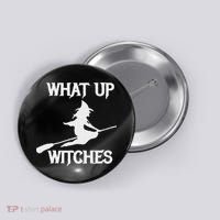 Witch Halloween What Up Witches With A Broomstick Button thumb 0