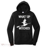 Witch Halloween What Up Witches With A Broomstick Women's Hoodie thumb 0