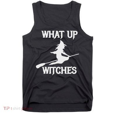 Witch Halloween What Up Witches With A Broomstick Tank Top