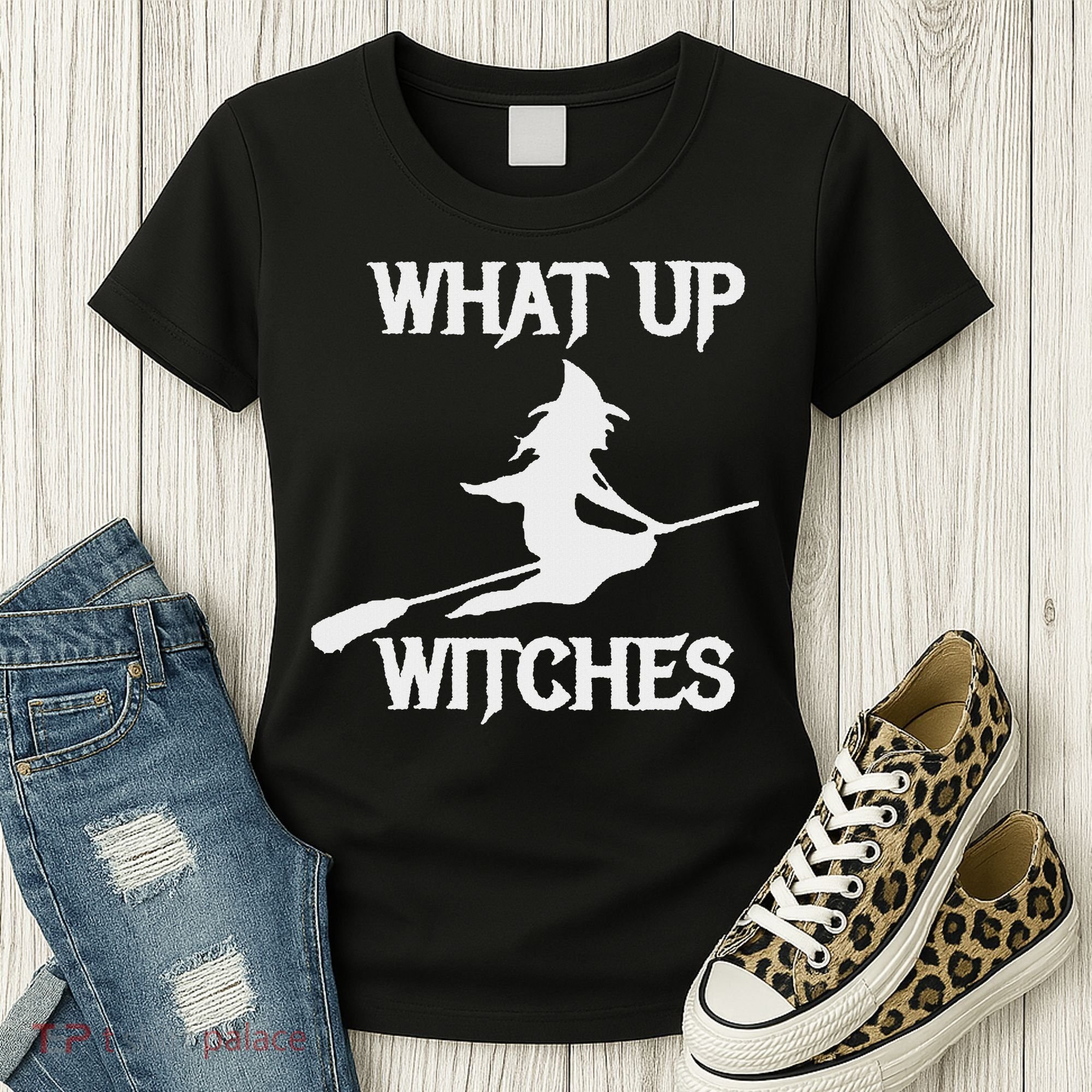 Witch Halloween What Up Witches With A Broomstick Women's T-Shirt