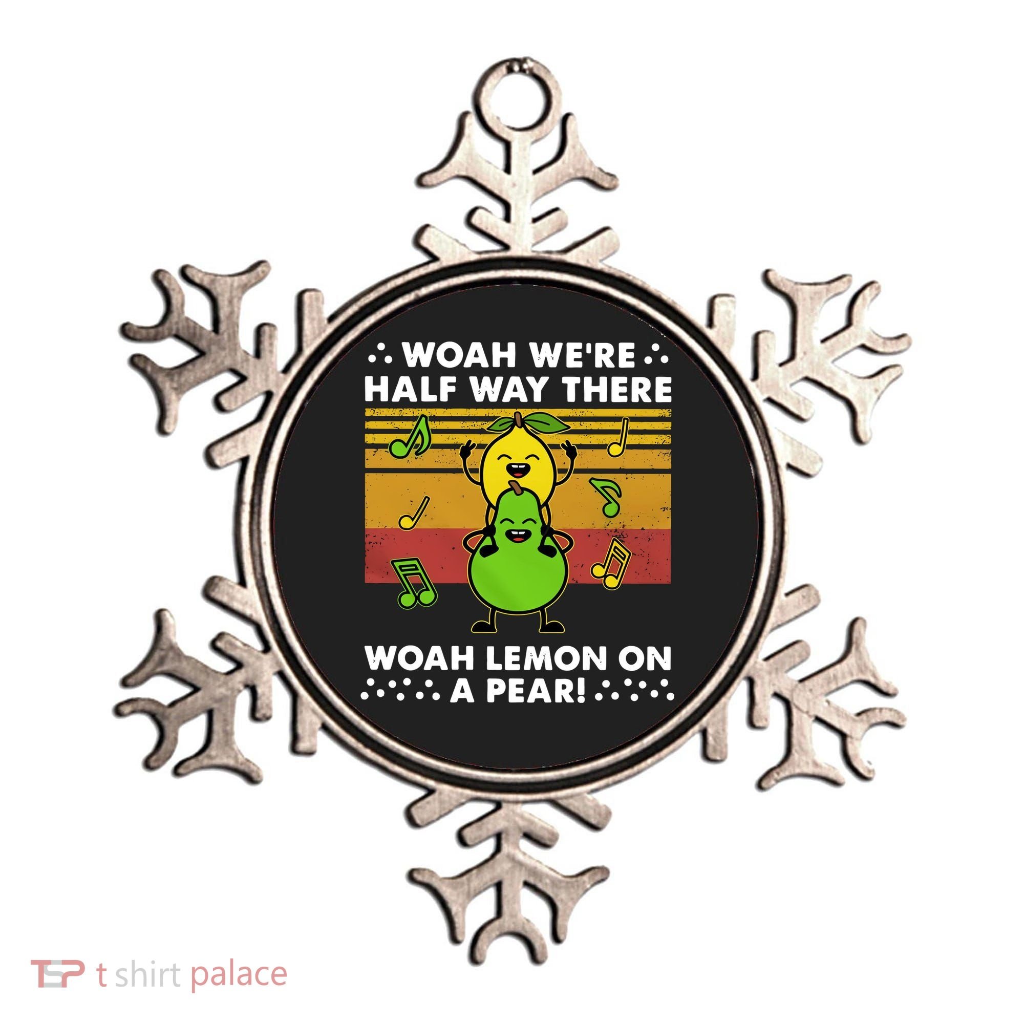 WeRe Half Way There Woah Summer Lemon On A Pear Happy Ornament