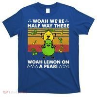 WeRe Half Way There Woah Summer Lemon On A Pear Happy T-Shirt thumb 0