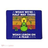 WeRe Half Way There Woah Summer Lemon On A Pear Happy Mousepad thumb 0