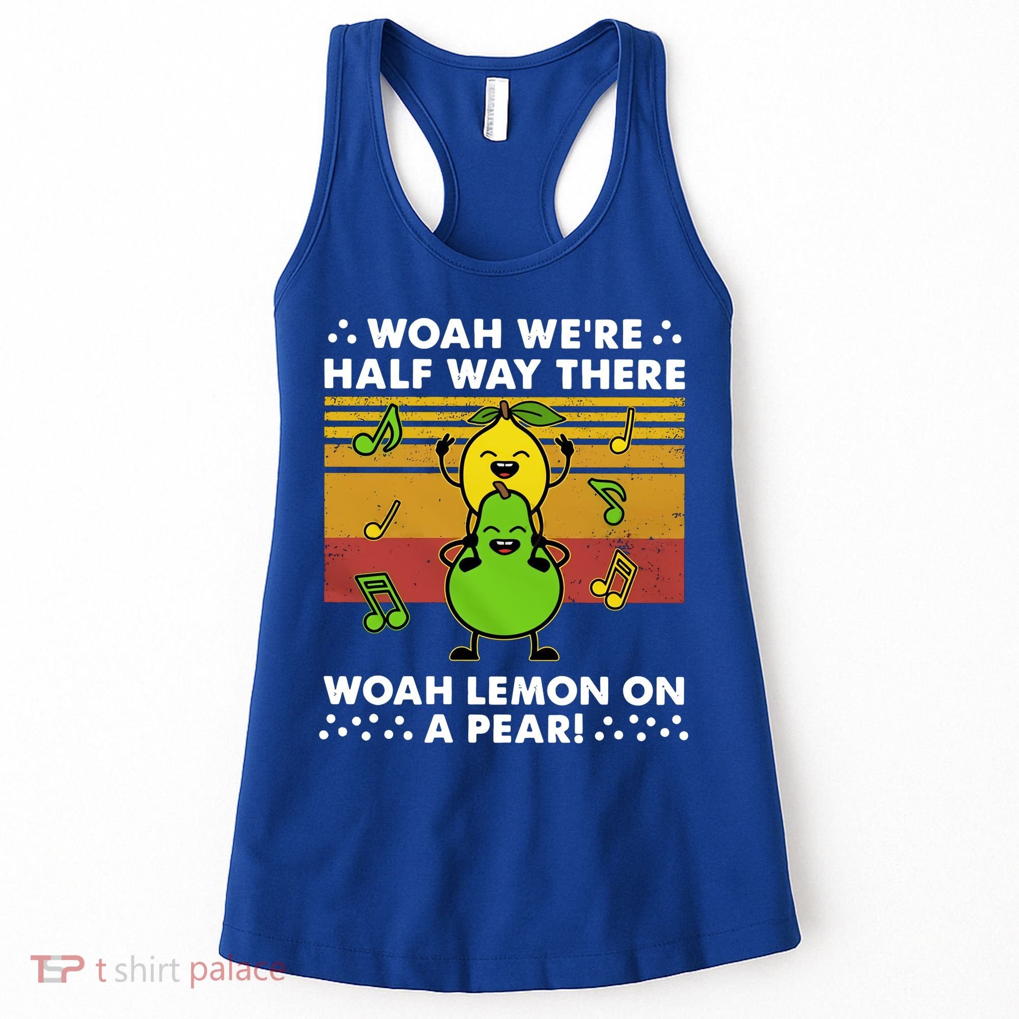 WeRe Half Way There Woah Summer Lemon On A Pear Happy Women's Tank Top