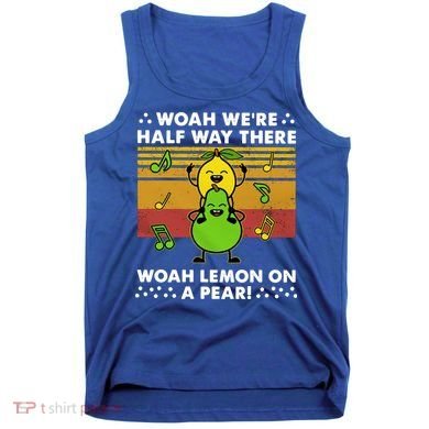 WeRe Half Way There Woah Summer Lemon On A Pear Happy Tank Top