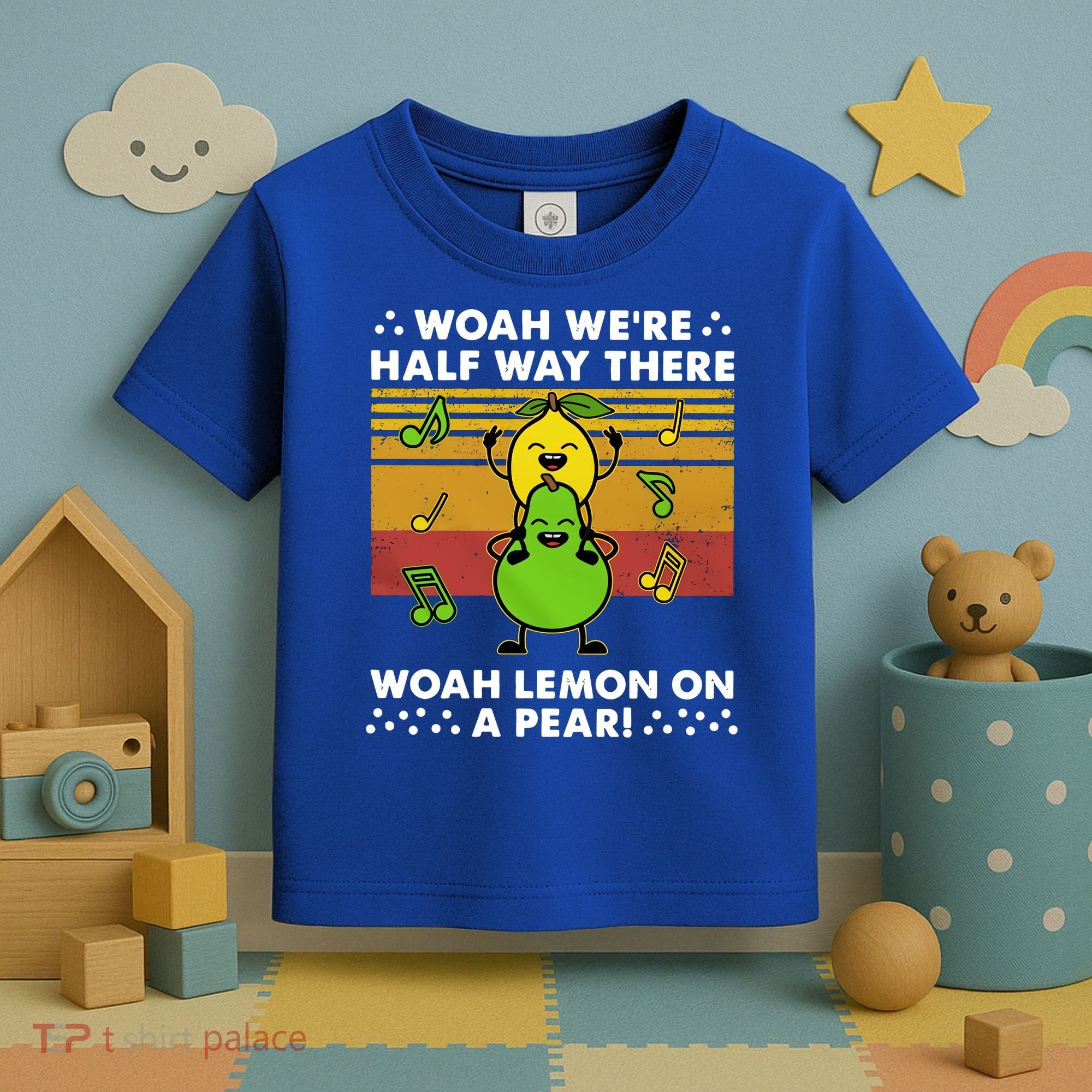 WeRe Half Way There Woah Summer Lemon On A Pear Happy Toddler T-Shirt