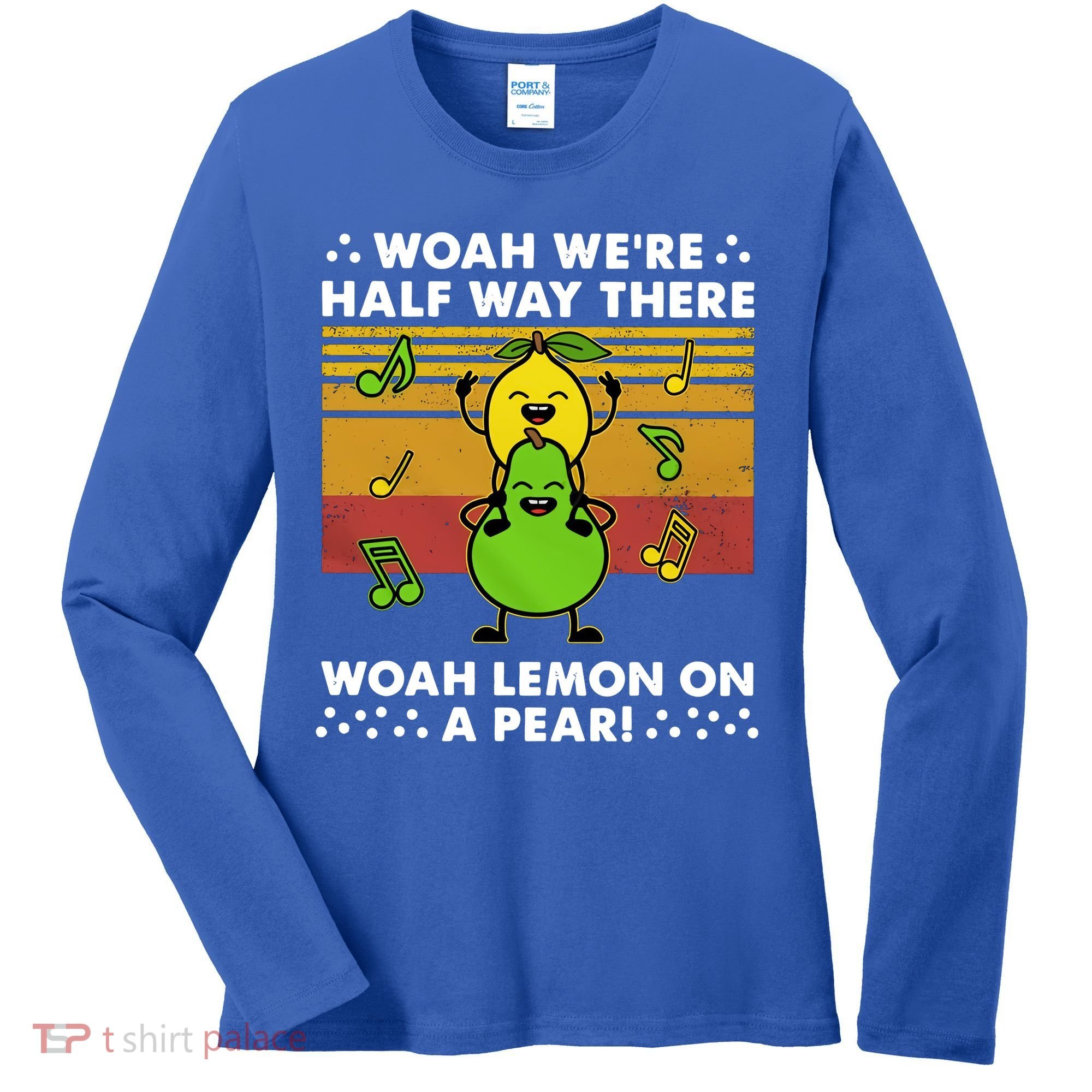 WeRe Half Way There Woah Summer Lemon On A Pear Happy Women's Long Sleeve Shirt