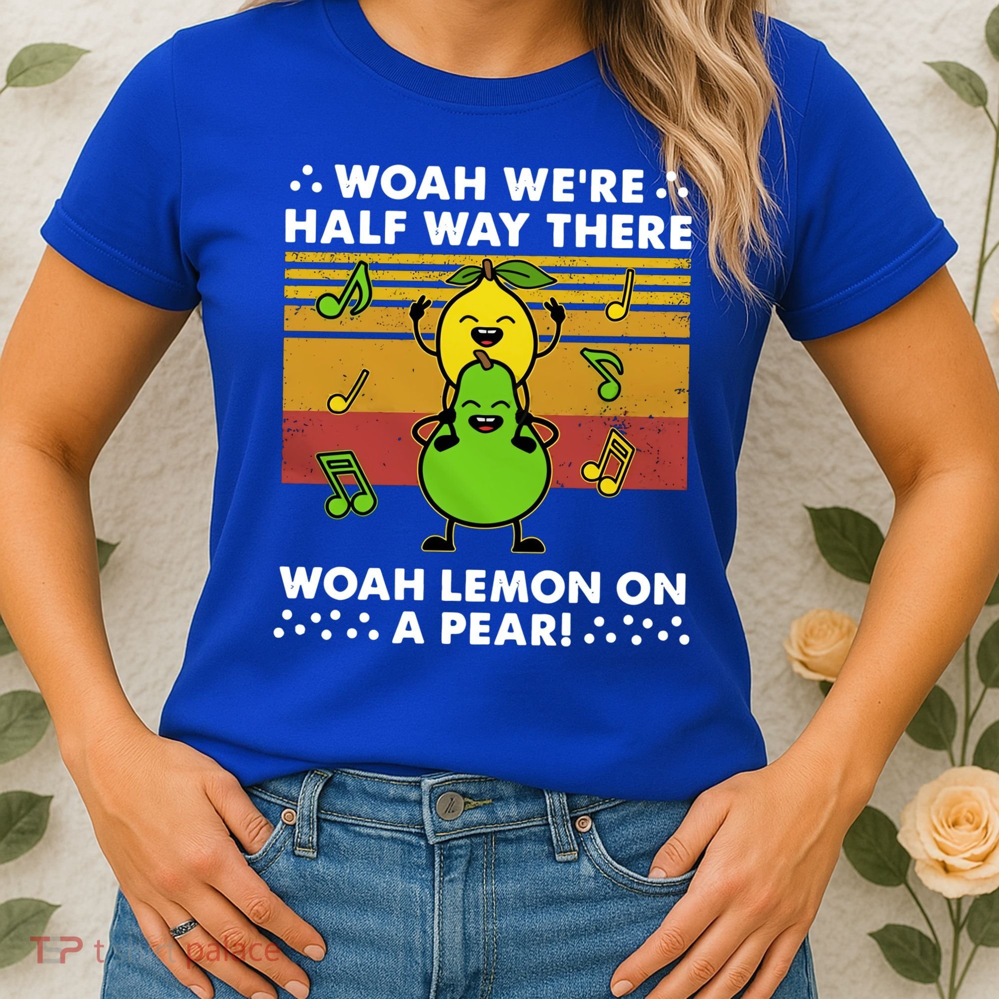 WeRe Half Way There Woah Summer Lemon On A Pear Happy Women's T-Shirt