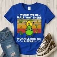 WeRe Half Way There Woah Summer Lemon On A Pear Happy Women's T-Shirt thumb 3
