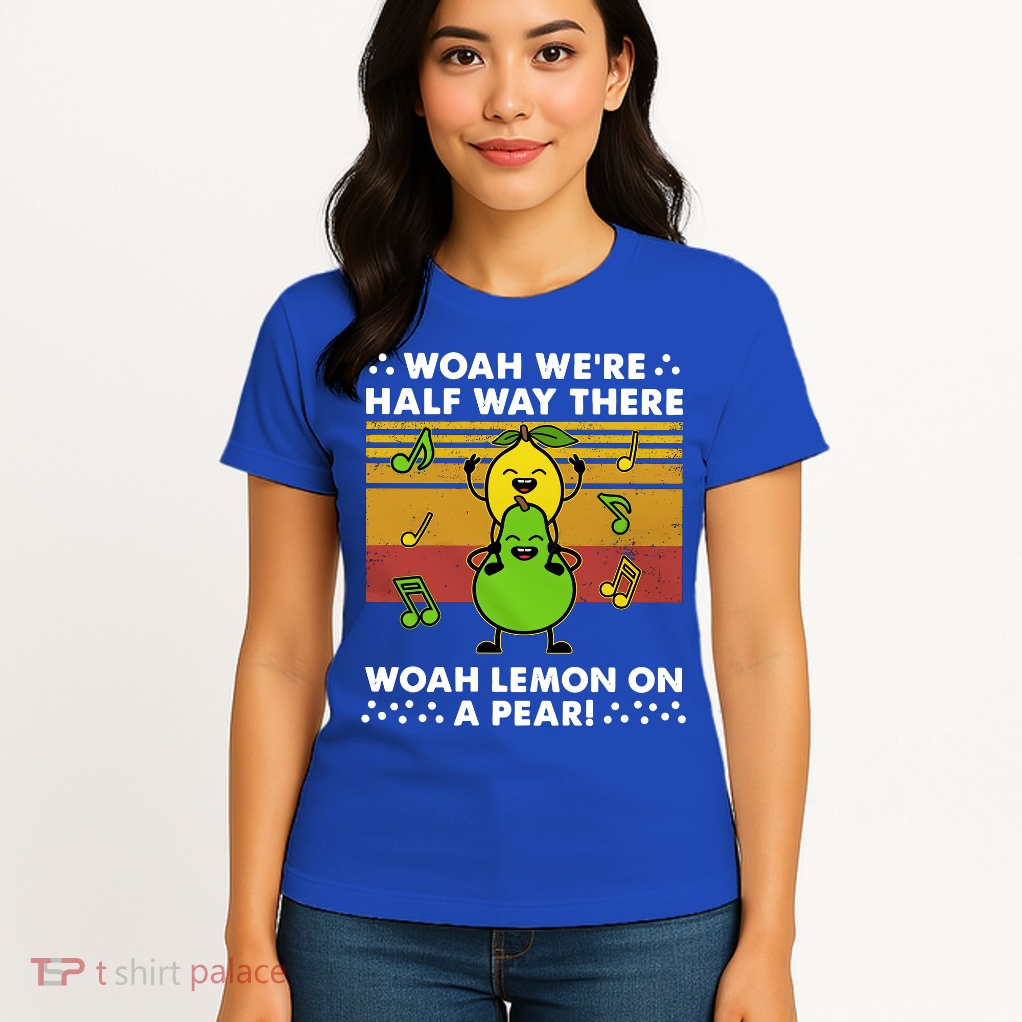 WeRe Half Way There Woah Summer Lemon On A Pear Happy Women's T-Shirt