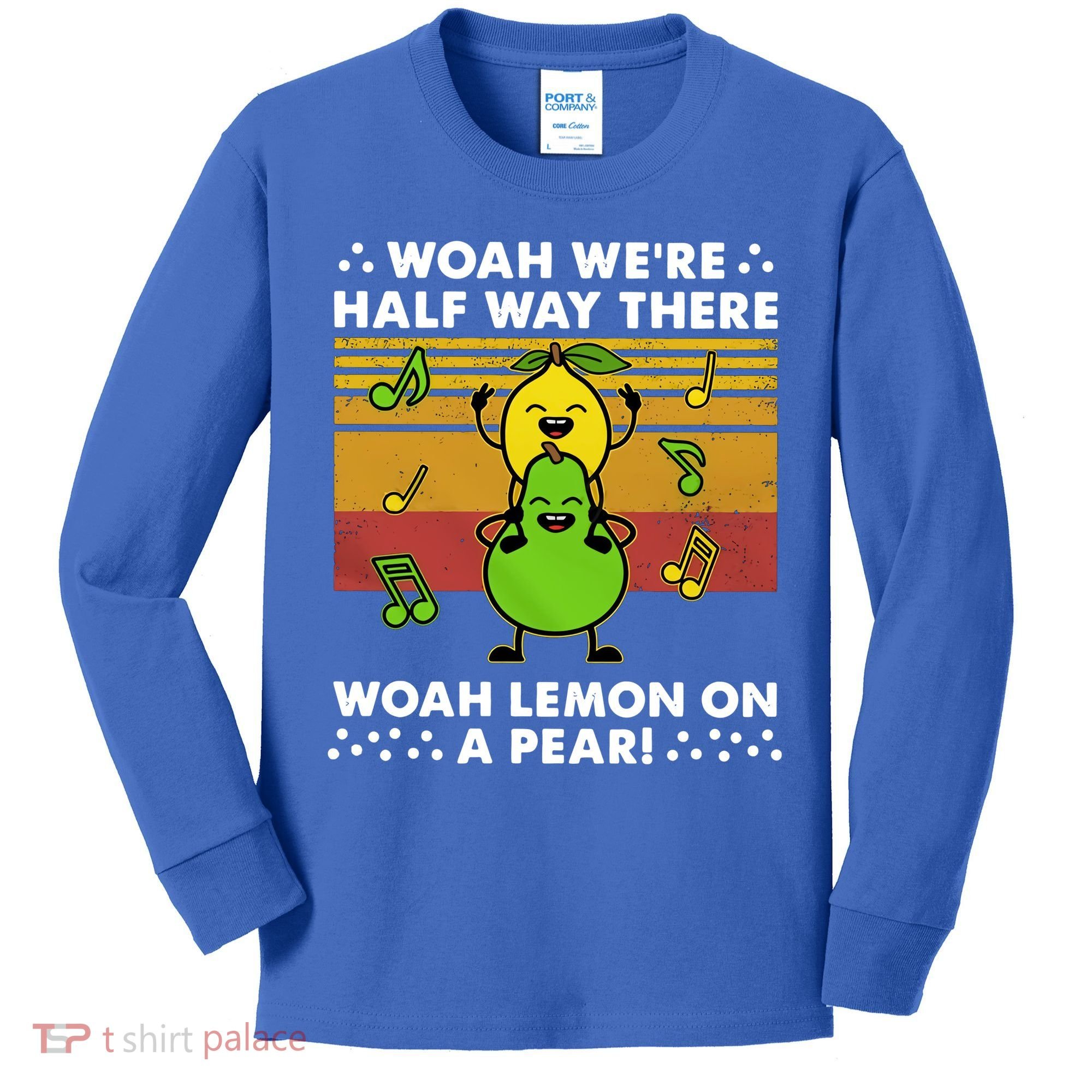 WeRe Half Way There Woah Summer Lemon On A Pear Happy Kids Long Sleeve Shirt