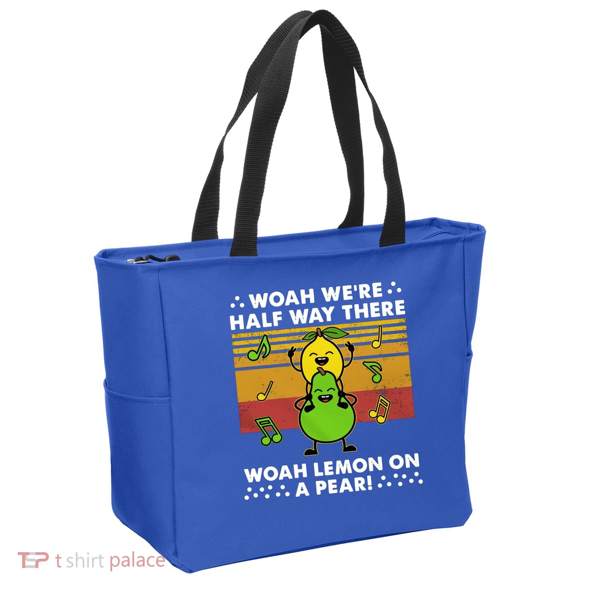 WeRe Half Way There Woah Summer Lemon On A Pear Happy Tote Bag