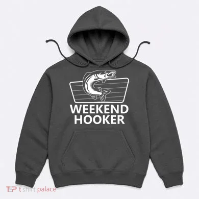 Weekend Hooker Hoodie