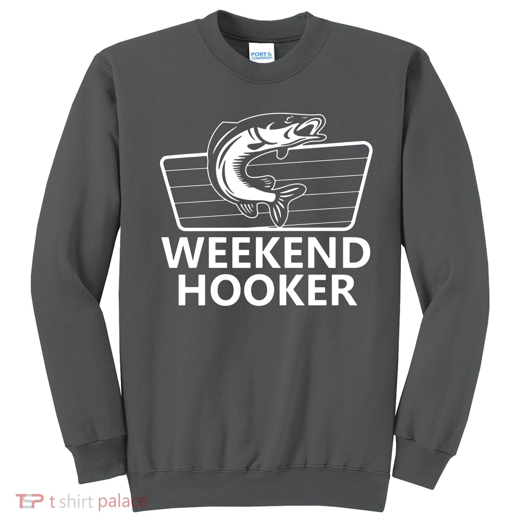 Weekend Hooker Sweatshirt