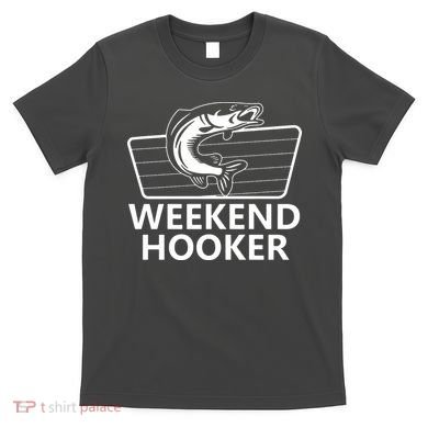 Weekend Hooker T-Shirt