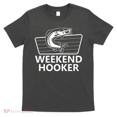 Weekend Hooker T-Shirt