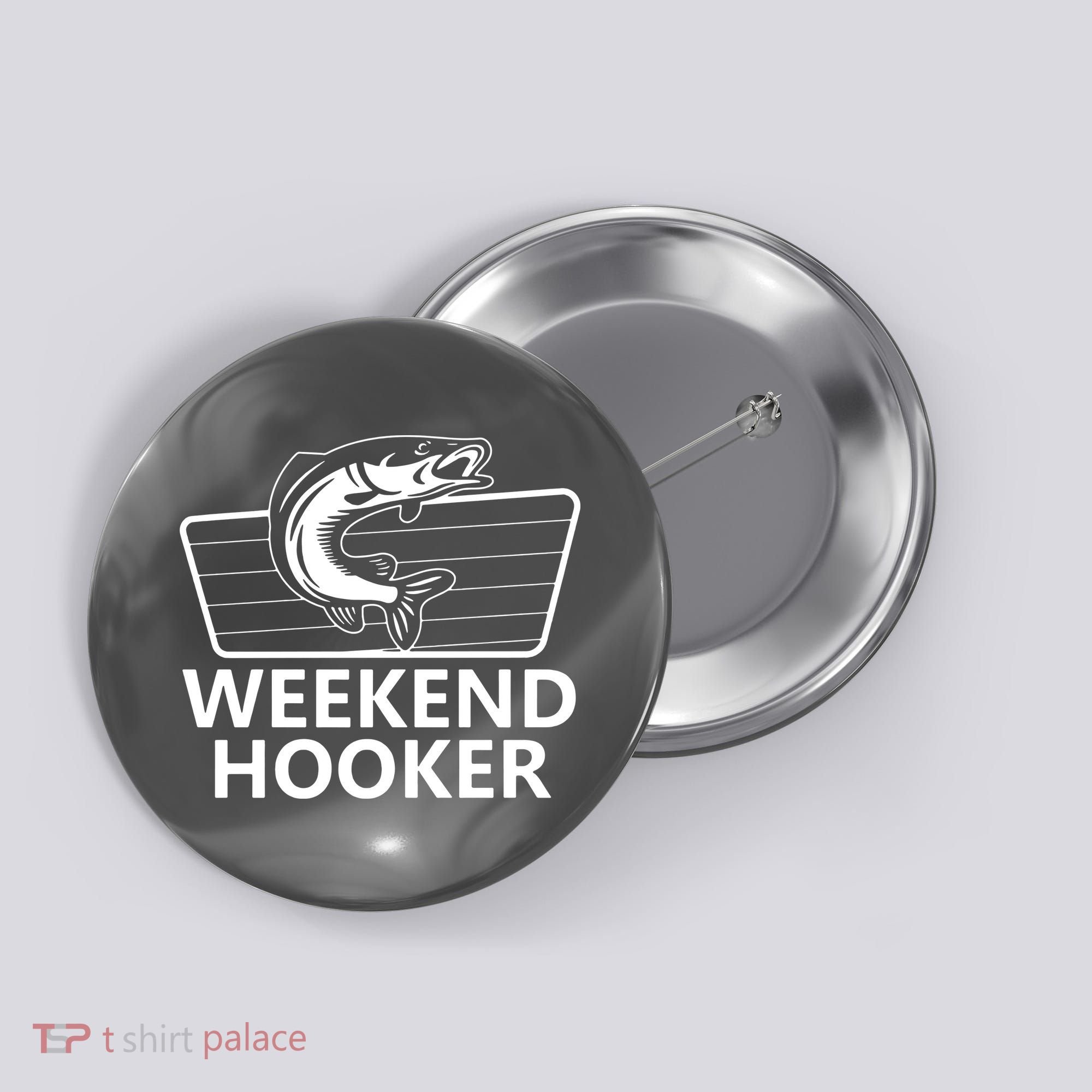 Weekend Hooker Button