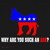 Why Are You Such An Ass? Anti Democrat Liberal - Pro Republican Funny Coaster thumb 2