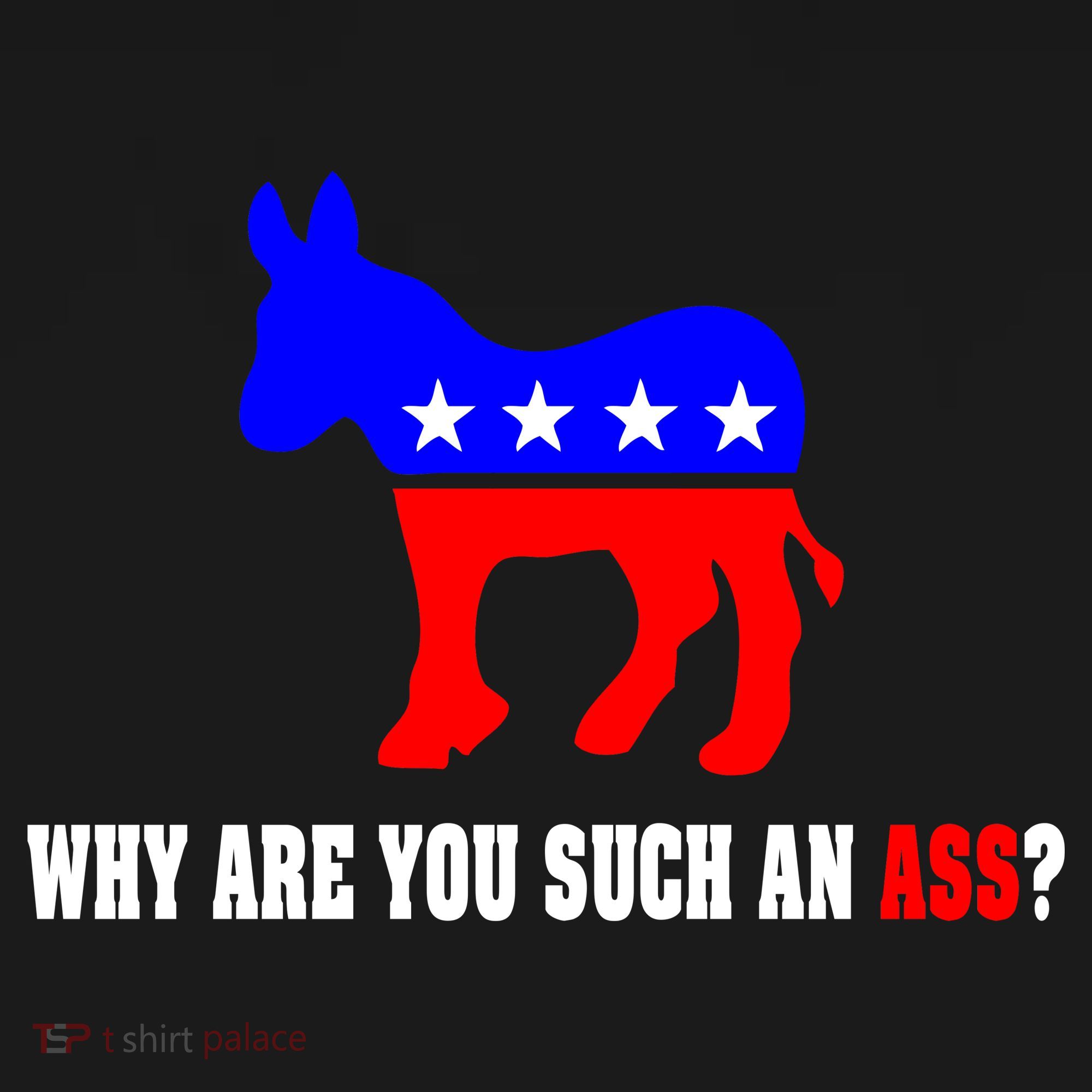 Why Are You Such An Ass? Anti Democrat Liberal - Pro Republican Funny Toddler Hoodie
