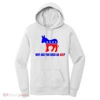 Why Are You Such An Ass? Anti Democrat Liberal - Pro Republican Funny Women's Hoodie thumb 0