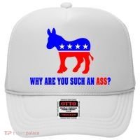Why Are You Such An Ass? Anti Democrat Liberal - Pro Republican Funny Hat thumb 0