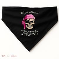 Why Be A Princess When You Can Be A Pirate USA-Made Doggie Bandana thumb 0