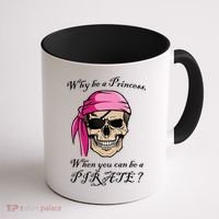Why Be A Princess When You Can Be A Pirate Coffee Mug thumb 1