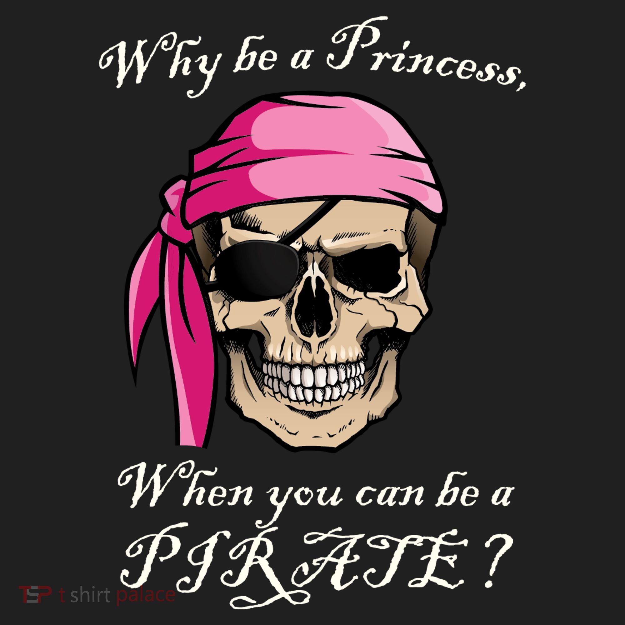 Why Be A Princess When You Can Be A Pirate Tumbler