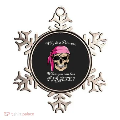 Why Be A Princess When You Can Be A Pirate Ornament