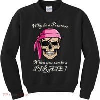 Why Be A Princess When You Can Be A Pirate Kids Sweatshirt thumb 0
