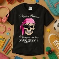Why Be A Princess When You Can Be A Pirate Kids T-Shirt thumb 3