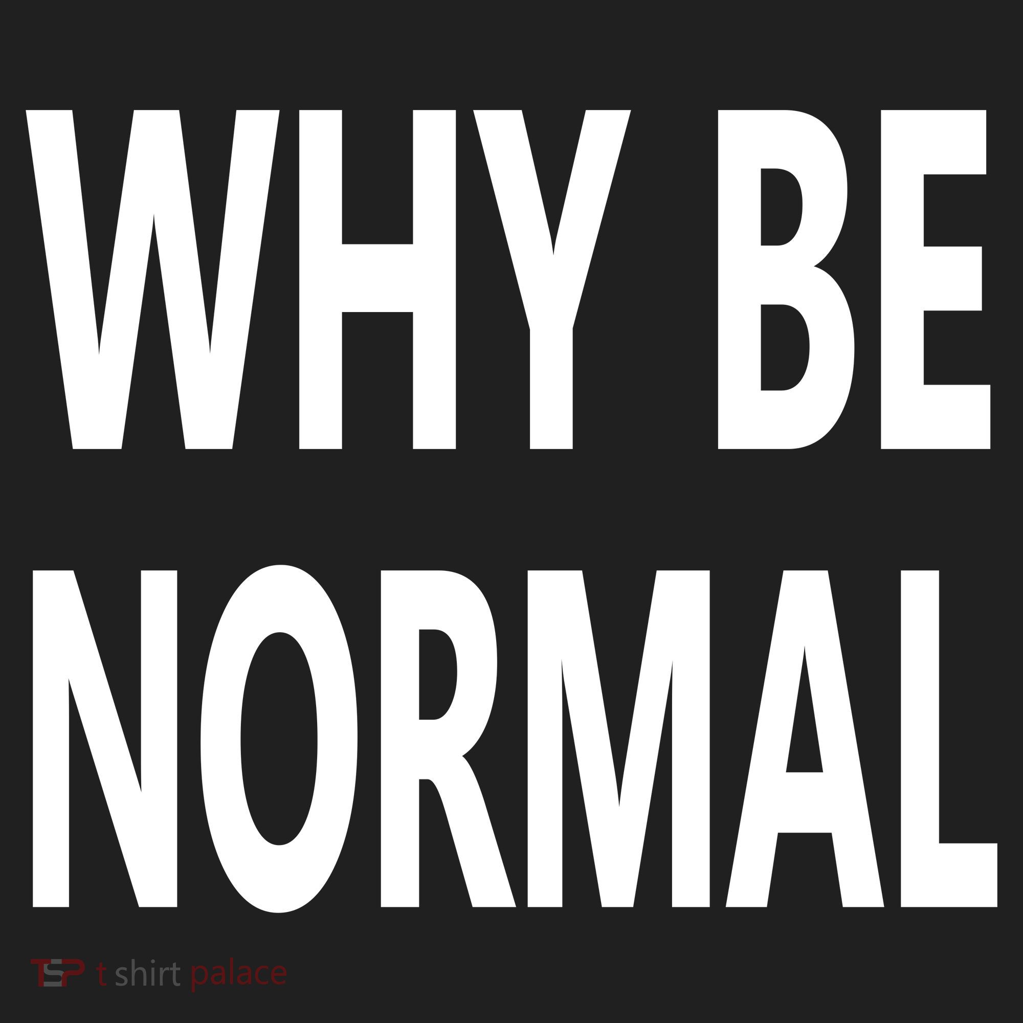 Why Be Normal Women's Sweatshirt