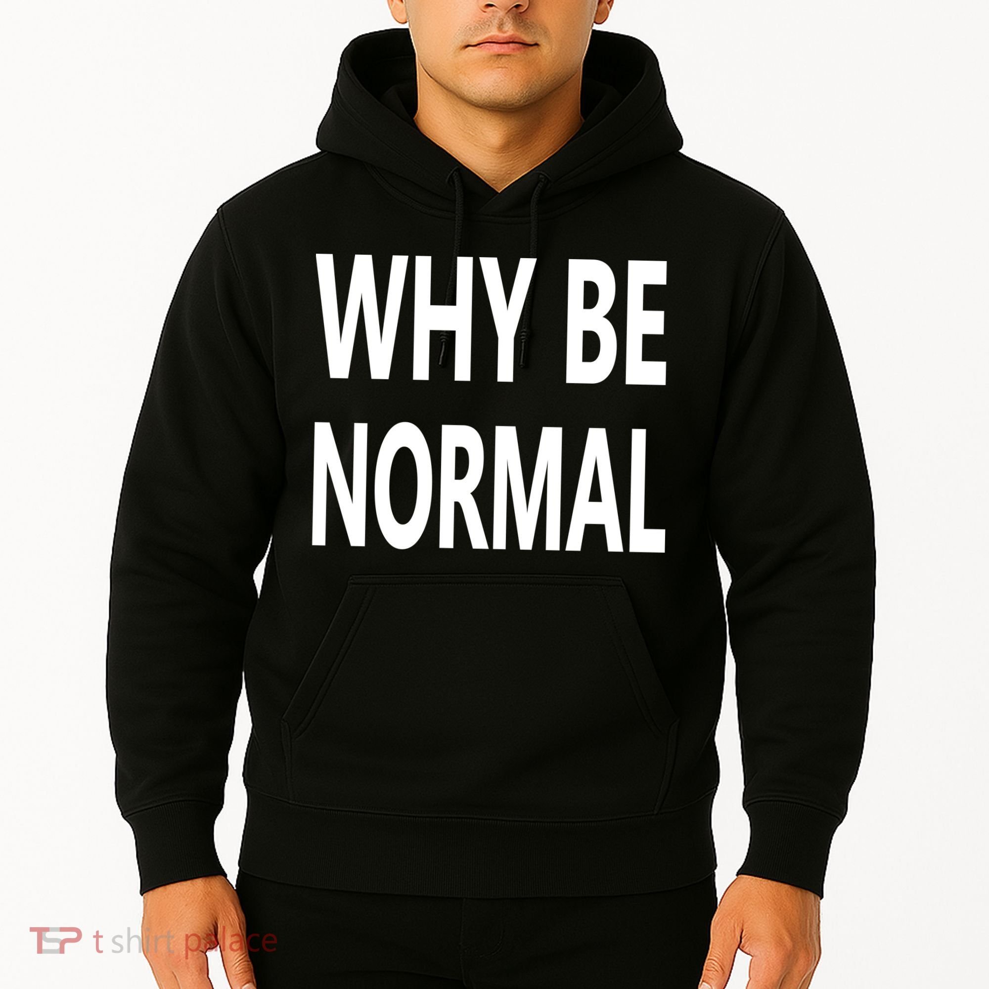 Why Be Normal Hoodie