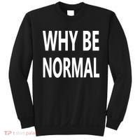Why Be Normal Sweatshirt thumb 0