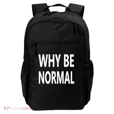 Why Be Normal Backpack