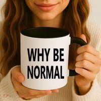 Why Be Normal Coffee Mug thumb 3