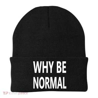 Why Be Normal Beanie