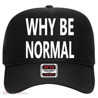 Why Be Normal Hat