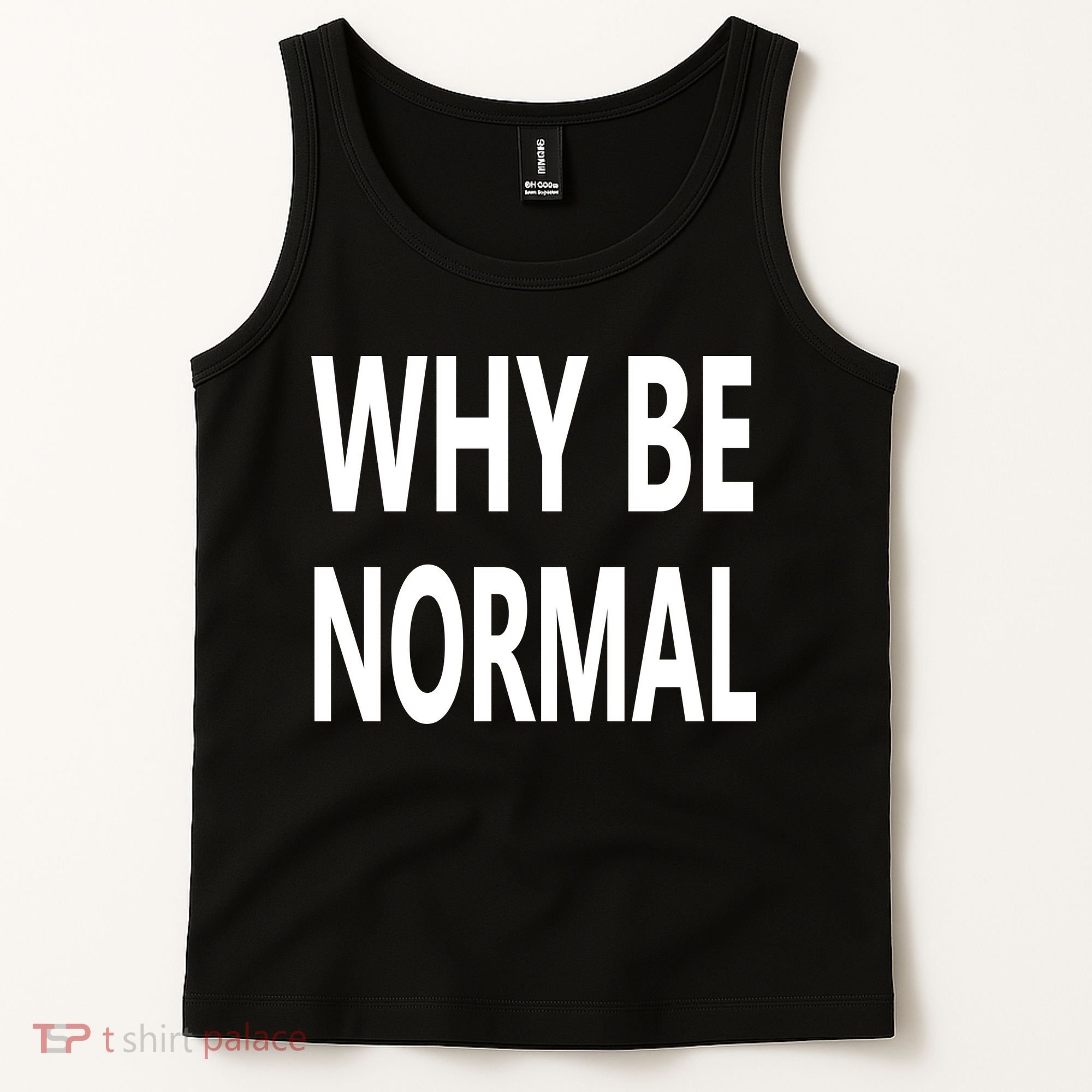 Why Be Normal Tank Top