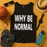 Why Be Normal Tank Top thumb 4