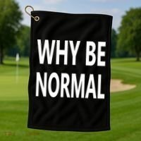 Why Be Normal Golf Towel thumb 1
