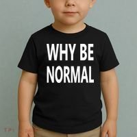 Why Be Normal Toddler T-Shirt thumb 2